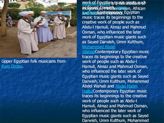 Upper Egyptian folk musicians from Kom Ombo. Egyptian music is a rich