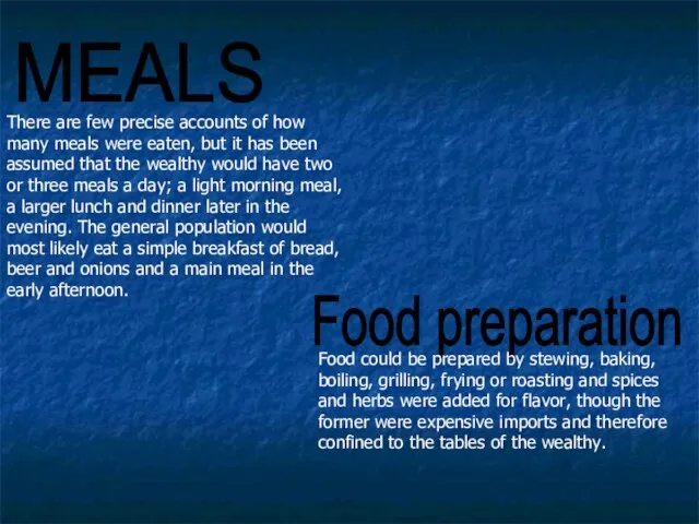 MEALS There are few precise accounts of how many meals were eaten,