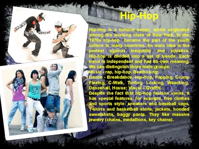 Hip-Hop Hip-Hop is a cultural sector, which originated among the working class