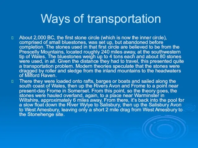 Ways of transportation About 2,000 BC, the first stone circle (which is