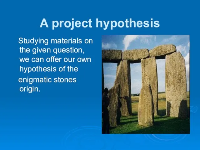 A project hypothesis Studying materials on the given question, we can offer