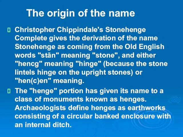 Christopher Chippindale's Stonehenge Complete gives the derivation of the name Stonehenge as
