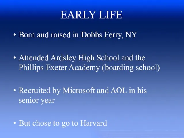 EARLY LIFE Born and raised in Dobbs Ferry, NY Attended Ardsley High