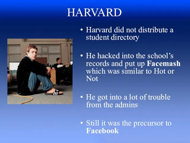 HARVARD Harvard did not distribute a student directory He hacked into the