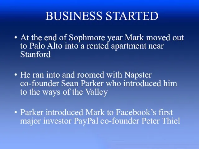 BUSINESS STARTED At the end of Sophmore year Mark moved out to