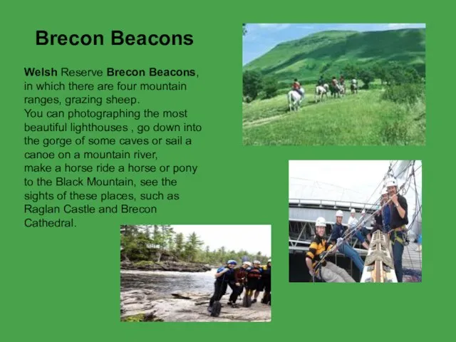 Brecon Beacons Welsh Reserve Brecon Beacons, in which there are four mountain