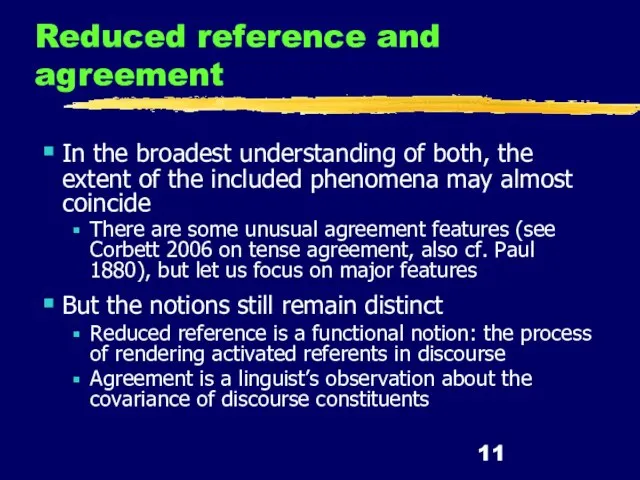 Reduced reference and agreement In the broadest understanding of both, the extent