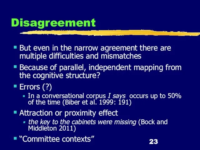 Disagreement But even in the narrow agreement there are multiple difficulties and