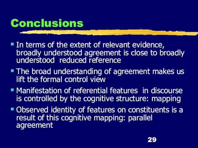 Conclusions In terms of the extent of relevant evidence, broadly understood agreement