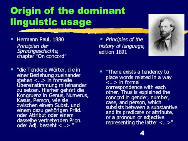 Origin of the dominant linguistic usage Hermann Paul, 1880 Prinzipien der Sprachgeschichte,