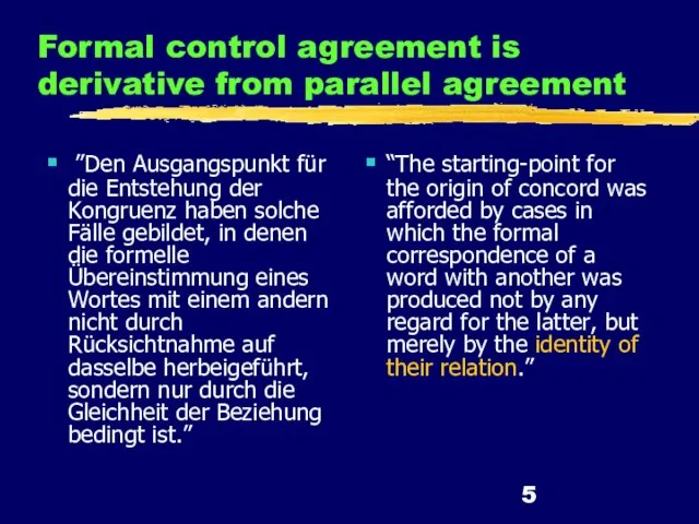 Formal control agreement is derivative from parallel agreement ”Den Ausgangspunkt für die