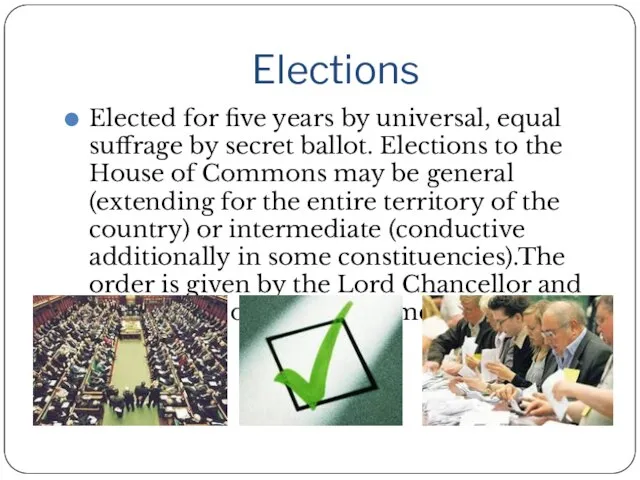 Elections Elected for five years by universal, equal suffrage by secret ballot.