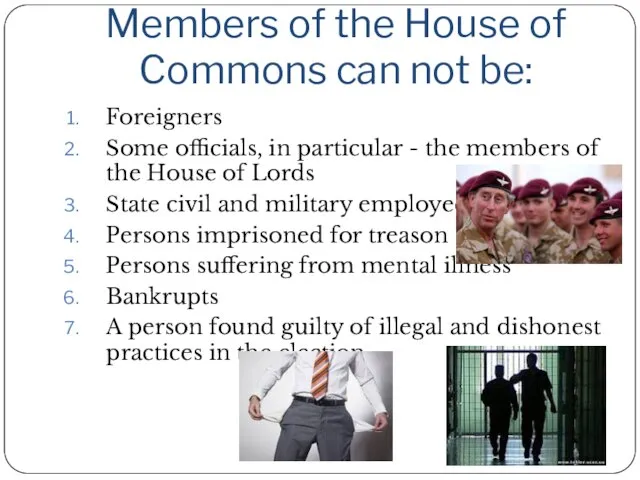 Members of the House of Commons can not be: Foreigners Some officials,