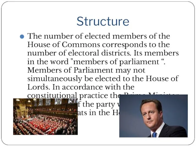 Structure The number of elected members of the House of Commons corresponds