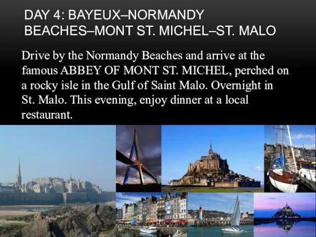 Day 4: Bayeux–Normandy Beaches–Mont St. Michel–St. Malo Drive by the Normandy Beaches