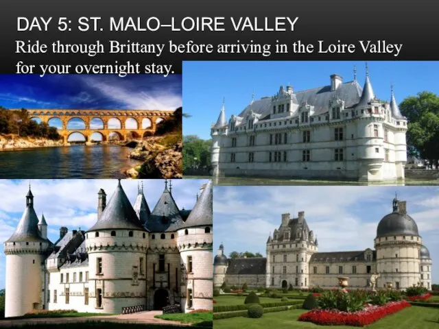 Day 5: St. Malo–Loire Valley Ride through Brittany before arriving in the