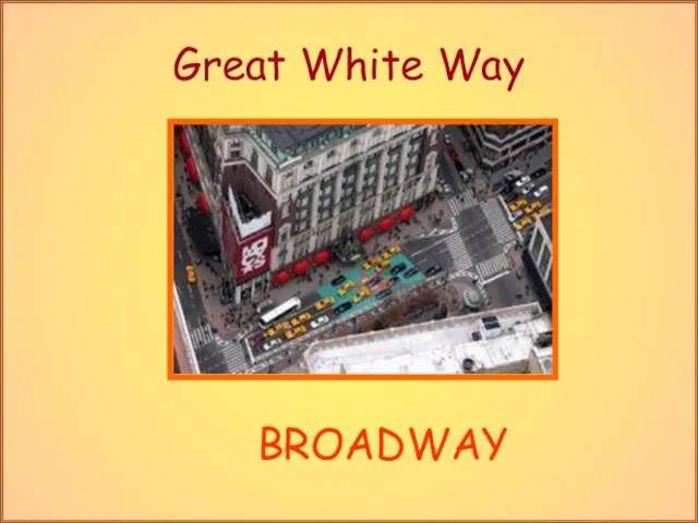 Great White Way BROADWAY