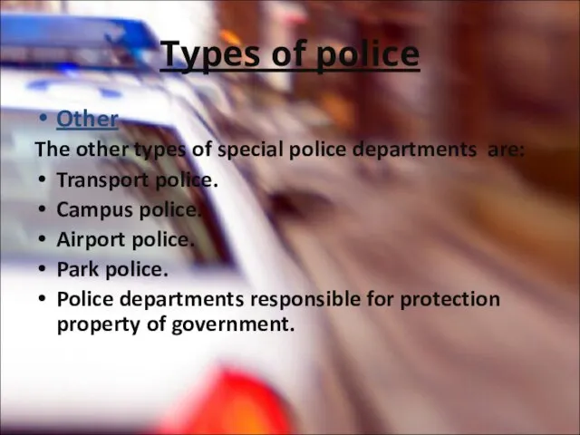 Types of police Other The other types of special police departments are: