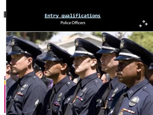 Entry qualifications Police Officers