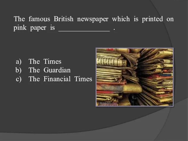 The famous British newspaper which is printed on pink paper is ______________