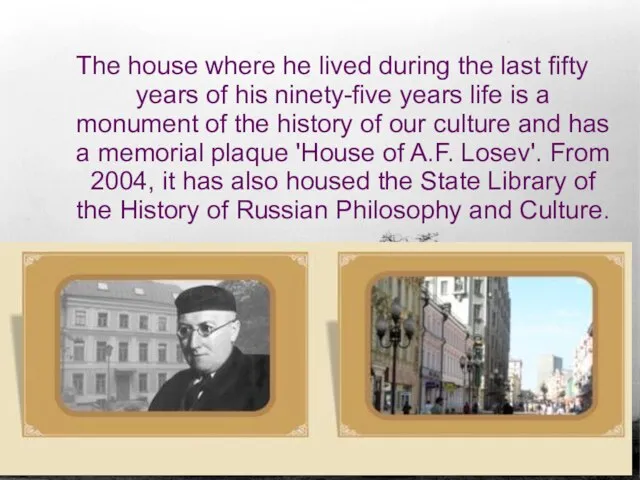 The house where he lived during the last fifty years of his