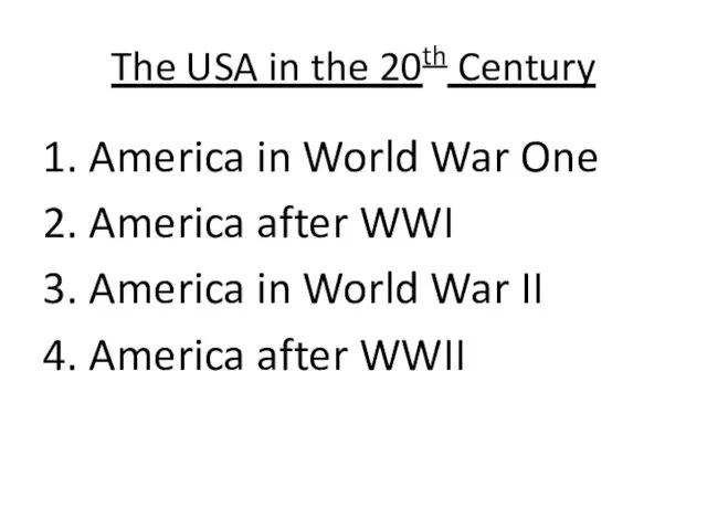 The USA in the 20th Century 1. America in World War One