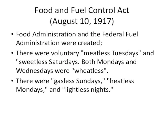 Food and Fuel Control Act (August 10, 1917) Food Administration and the
