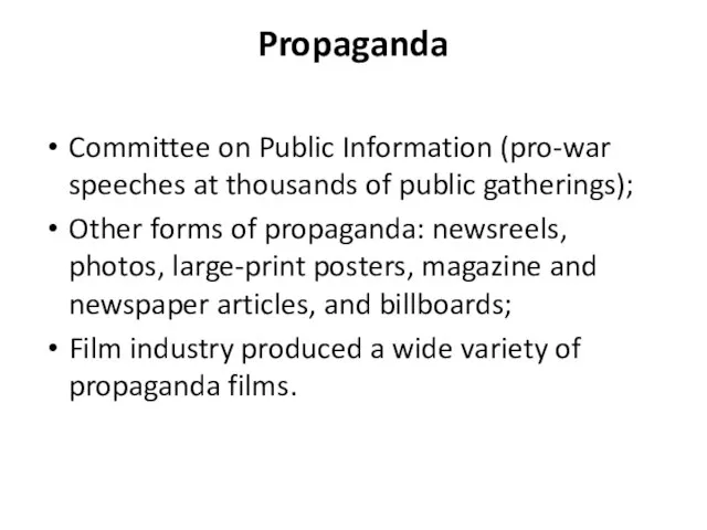 Propaganda Committee on Public Information (pro-war speeches at thousands of public gatherings);