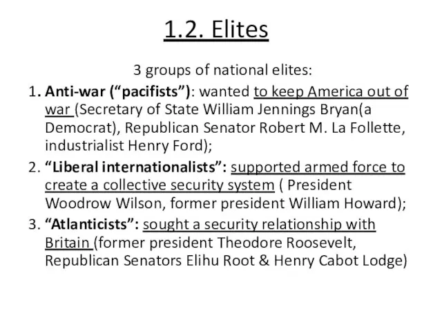 1.2. Elites 3 groups of national elites: 1. Anti-war (“pacifists”): wanted to