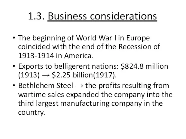 1.3. Business considerations The beginning of World War I in Europe coincided