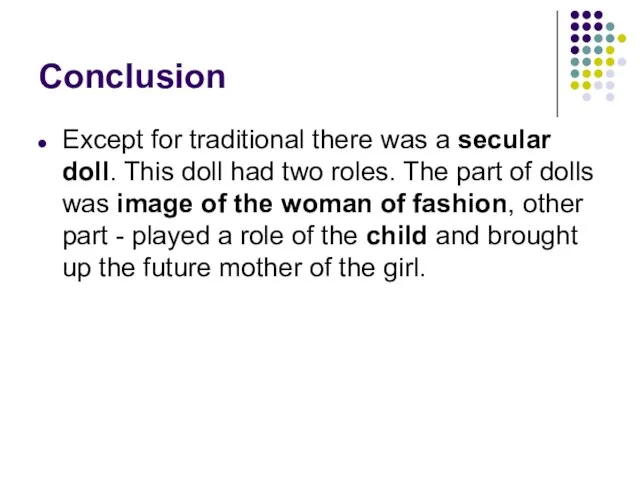 Conclusion Except for traditional there was a secular doll. This doll had