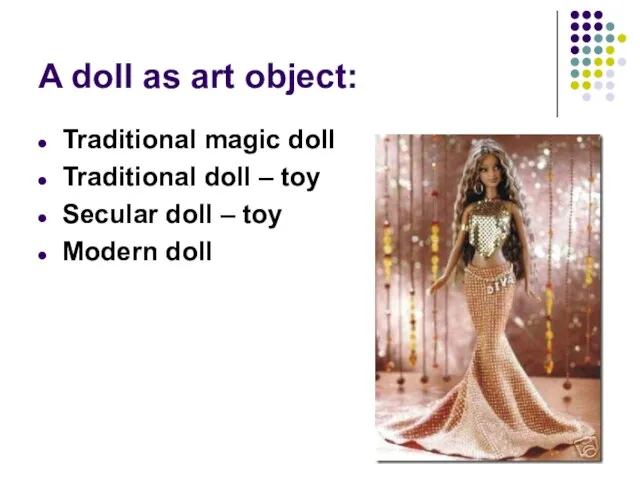 A doll as art object: Traditional magic doll Traditional doll – toy