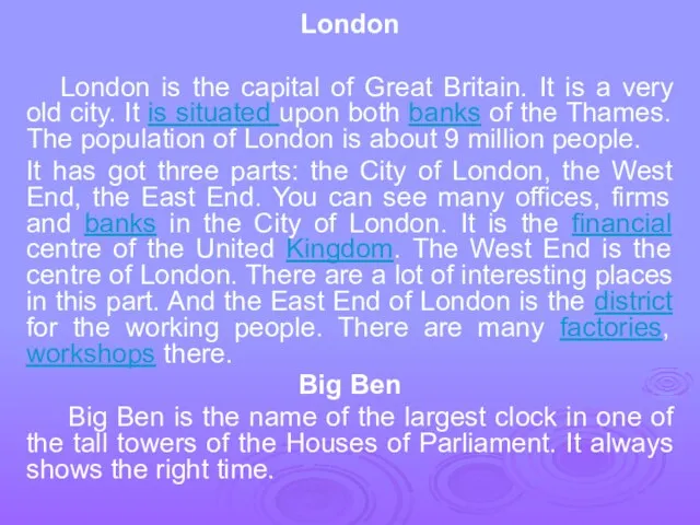 London London is the capital of Great Britain. It is a very