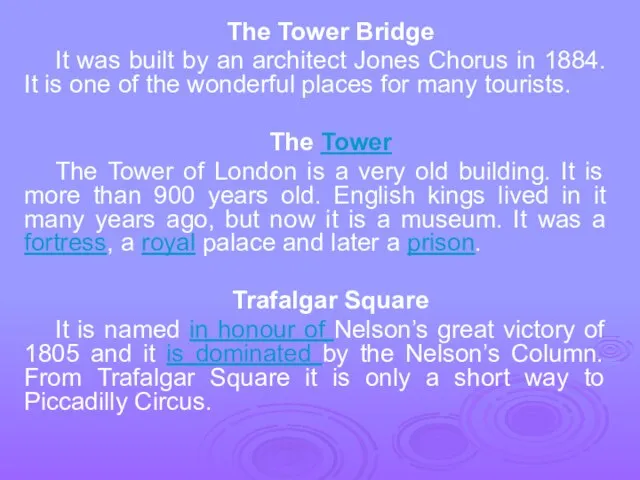 The Tower Bridge It was built by an architect Jones Chorus in