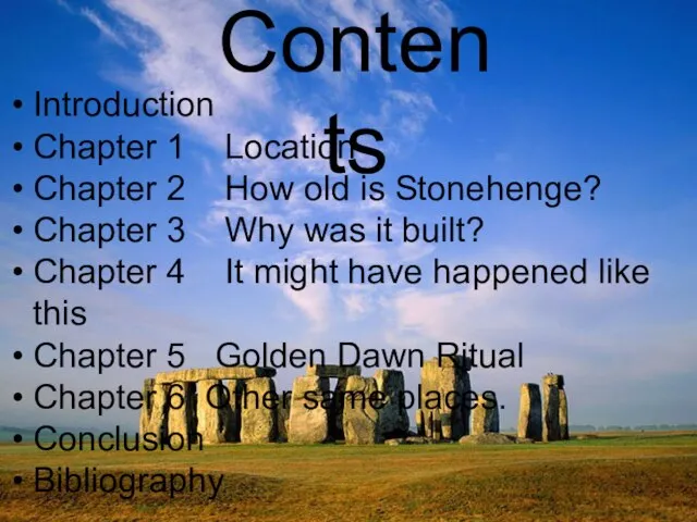 Introduction Chapter 1 Location Chapter 2 How old is Stonehenge? Chapter 3