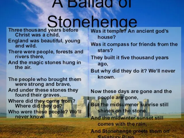 A Ballad of Stonehenge Three thousand years before Christ was a child,