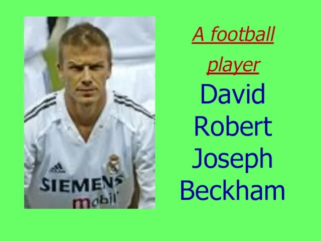 A football player David Robert Joseph Beckham