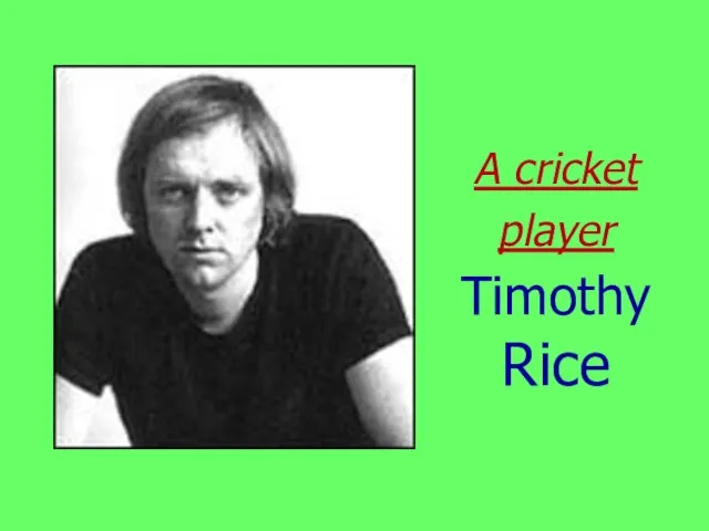 A cricket player Timothy Rice