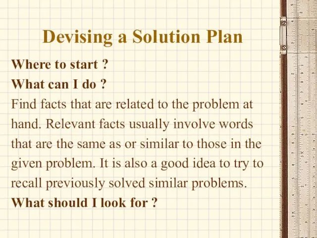 Devising a Solution Plan Where to start ? What can I do