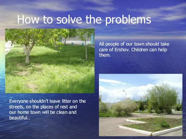 How to solve the problems All people of our town should take