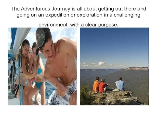 The Adventurous Journey is all about getting out there and going on