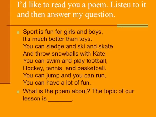 I’d like to read you a poem. Listen to it and then