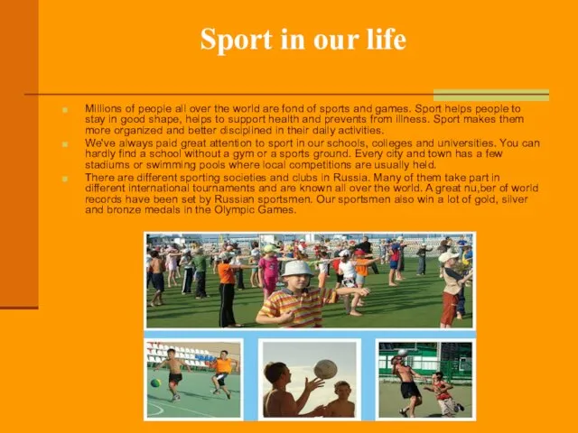 Sport in our life Millions of people all over the world are