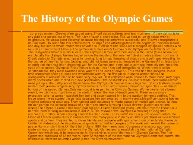 The History of the Olympic Games Long ago ancient Greeks often waged