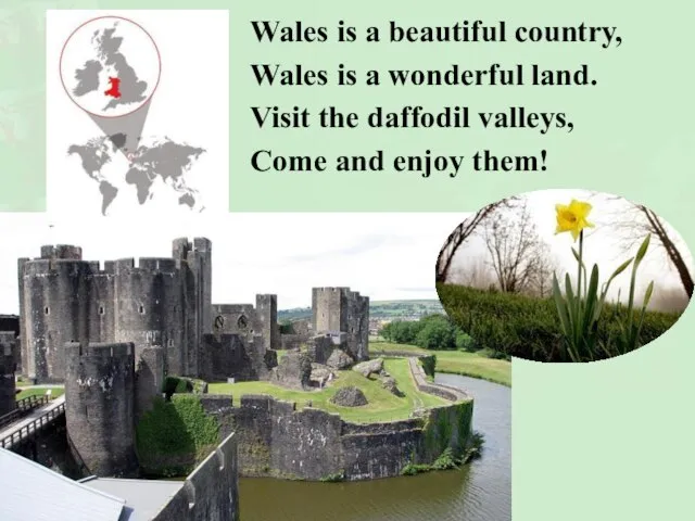 Wales is a beautiful country, Wales is a wonderful land. Visit the