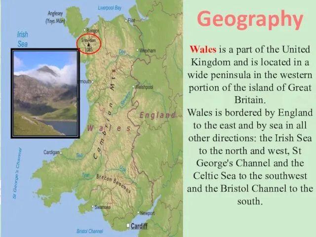 Wales is a part of the United Kingdom and is located in