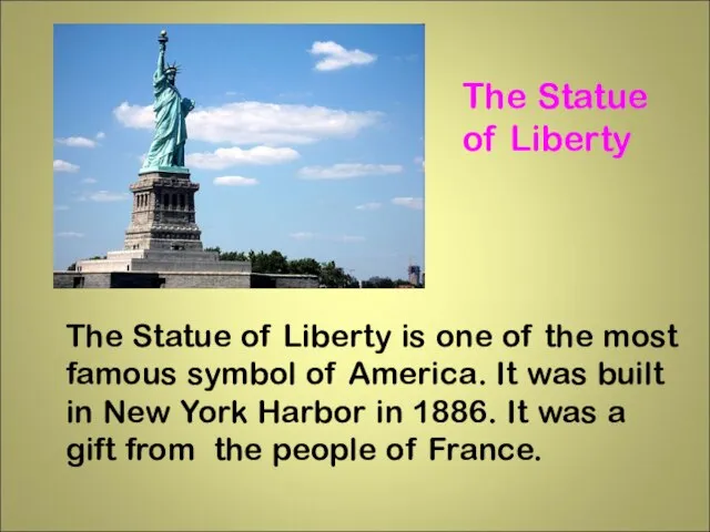 The Statue of Liberty The Statue of Liberty is one of the