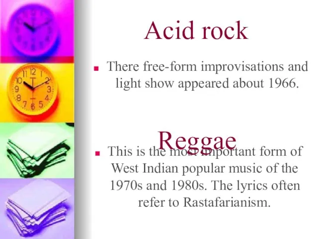 Acid rock This is the most important form of West Indian popular