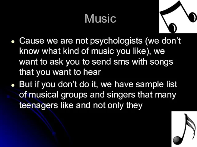 Music Cause we are not psychologists (we don’t know what kind of