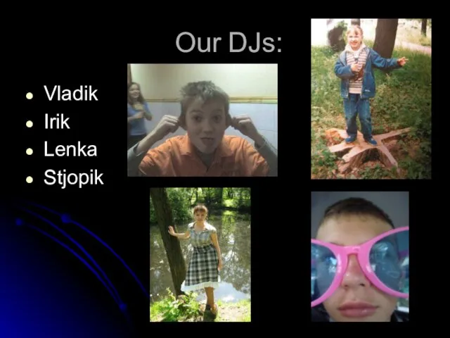Our DJs: Vladik Irik Lenka Stjopik